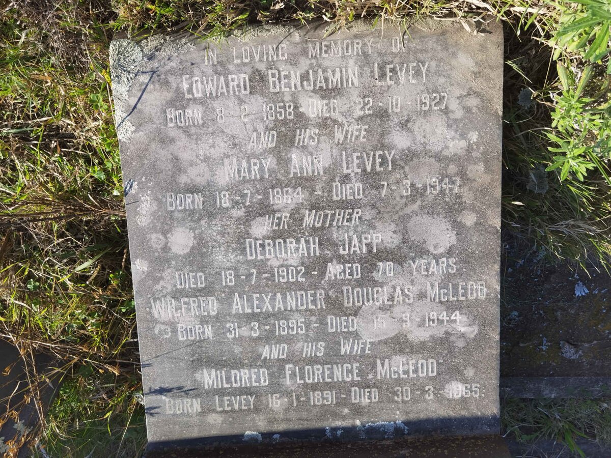 LEVEY Edward Benjamin 1858-1927 :: LEVEY Mary Ann 1864-1947 :: JAPP Deborah -1902 :: MCLEOD Wilfred Alexander Douglas 1895-1944 & Mildred Florence LEVEY 1891-1965