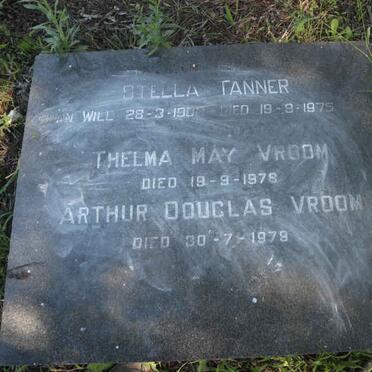 TANNER Stella nee WILL 1902-1975 :: VROOM Thelma May -1978 :: VROOM Arthur Douglas -1979