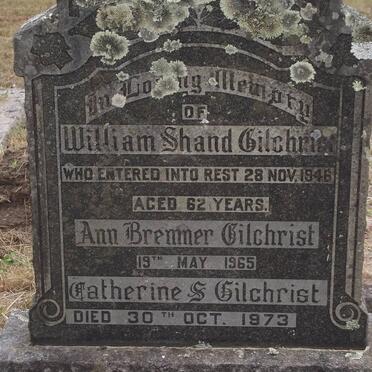 GILCHRIST William Shand -1946 :: GILCHRIST Ann Bremner -1965 :: GILCHRIST Catherine S. -1973