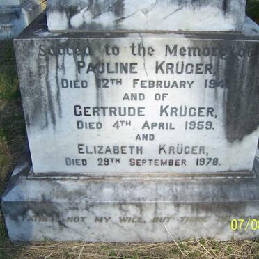 KRUGER Pauline -1941 :: KRUGER Gertrude -1959 :: KRUGER Elizabeth -1978