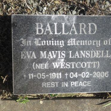 BALLARD Eva Mavis Lansdell nee WESTCOTT 1911-2006