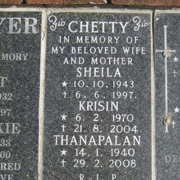 CHETTY Sheila 1943-1997 :: CHETTY Krisin 1970-2004 :: CHETTY Thanapalan 1940-2008
