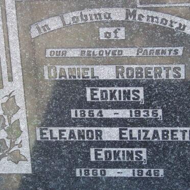 EDKINS Daniel Roberts 1854-1935 &amp; Eleanor Elizabeth 1860-1946