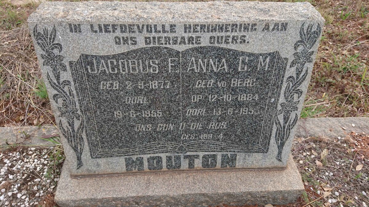 MOUTON Jacobus F. 1877-1955 & Anna C.M. V.D. BERG 1884-1955