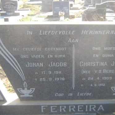 FERREIRA Johan Jacob 1911-1978 &amp; Christina J.H. V.D. BERG 1909-1982