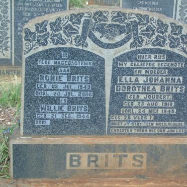 BRITS Ella Johanna Dorothea nee JOUBERT 1918-1945 :: BRITS Ronie 1949-2006 :: BRITS Willie 1944-