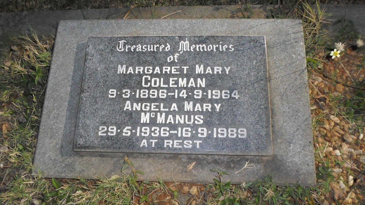 COLEMAN Margaret Mary 1896-1964 :: McMANUS Angela Mary 1936-1989