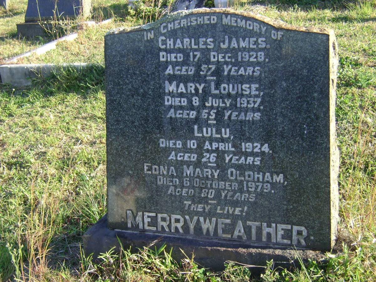 MERRYWEATHER Charles James -1928 &amp; Mary Louise -1937 :: MERRYWEATHER Lulu -1924 :: OLDHAM Edna Mary -1979