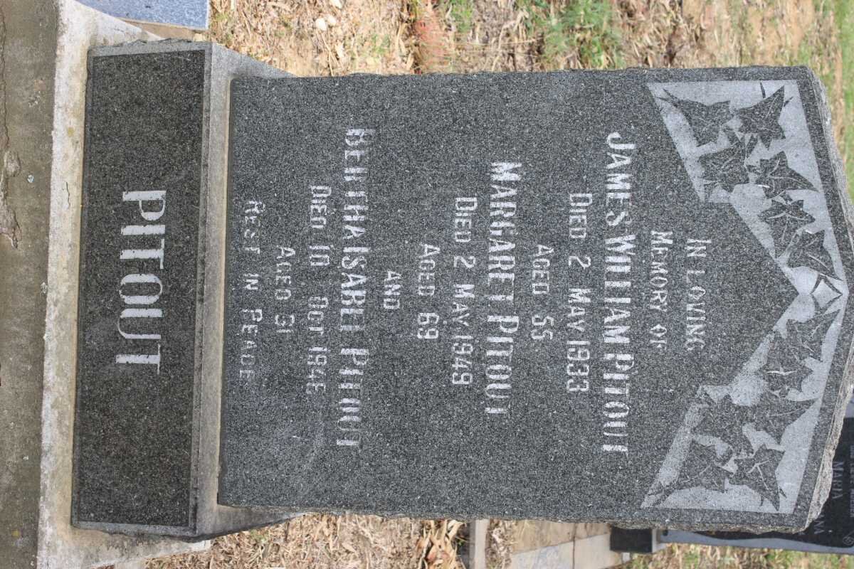 PITOUT James William -1933 &amp; Margaret -1949 :: PITOUT Bertha Isabel -1946