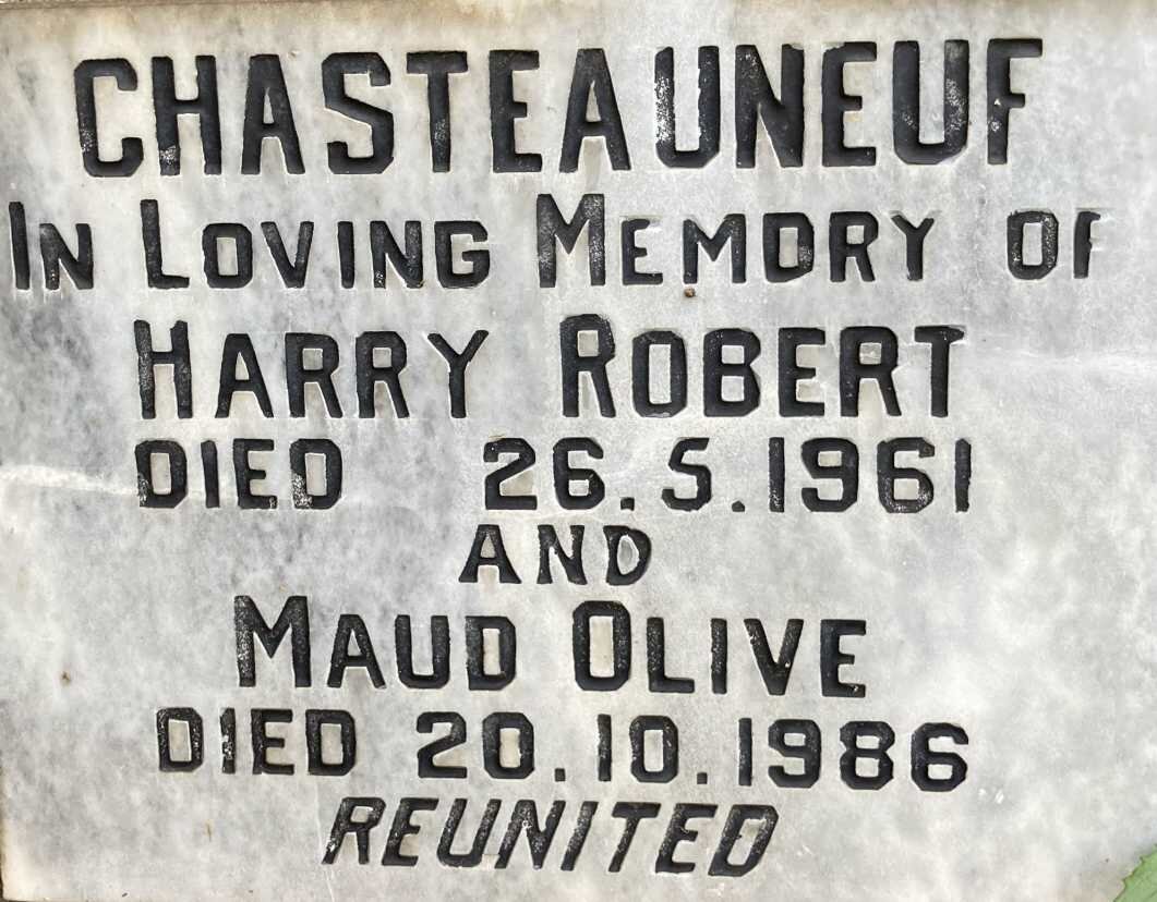 CHASTEAUNEUF Harry Robert -1961 & Maud Olive -1986
