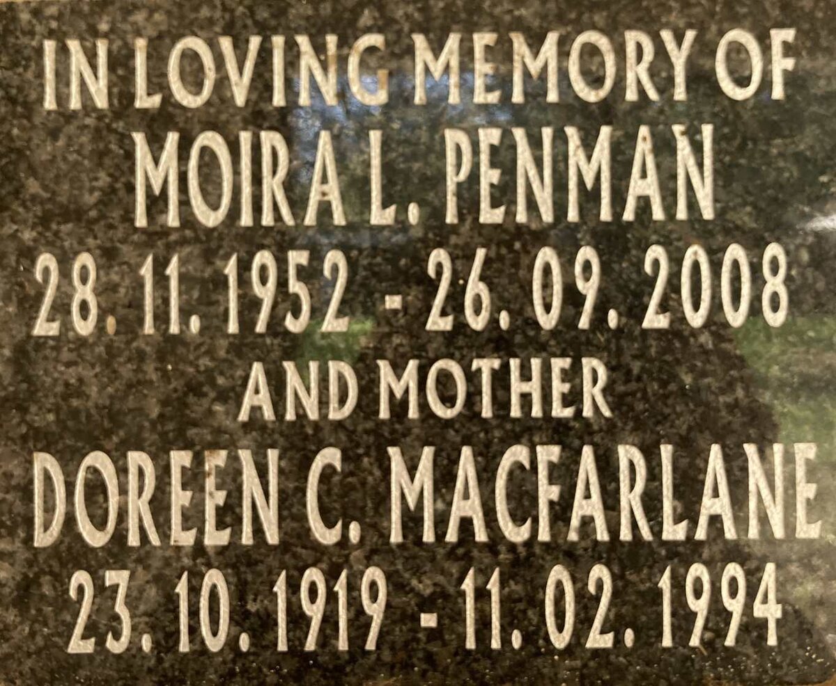 MACFARLANE Doreen C. 1919-1994 :: PENMAN Moira L. 1952-2008 