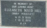 HILL Elizabeth Maud nee WHATLEY 1890-1976