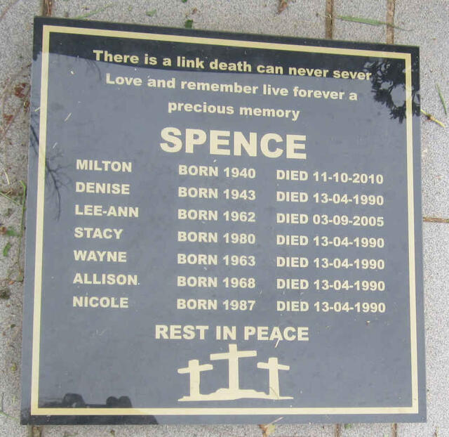 SPENCE Milton 1940-2010 :: SPENCE Denise 1943-1990 :: SPENCE Lee-Ann 1962-2005