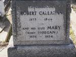 CALLAHAN Robert 1872-1944 & Mary MORGAN 1876-1954