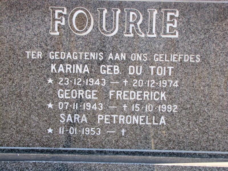 FOURIE George Frederick 1943-1992 FOURIE Karina nee du TOIT 1943-1974 :: FOURIE Sara Petronella 1953-