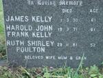 KELLY James -1930 :: KELLY Harold Johan Frank -1971 :: POULTON Ruth Shirley -1981