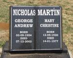 NICHOLAS George Andrew 1954-2002 :: MARTIN Mary Christine 1920-1977