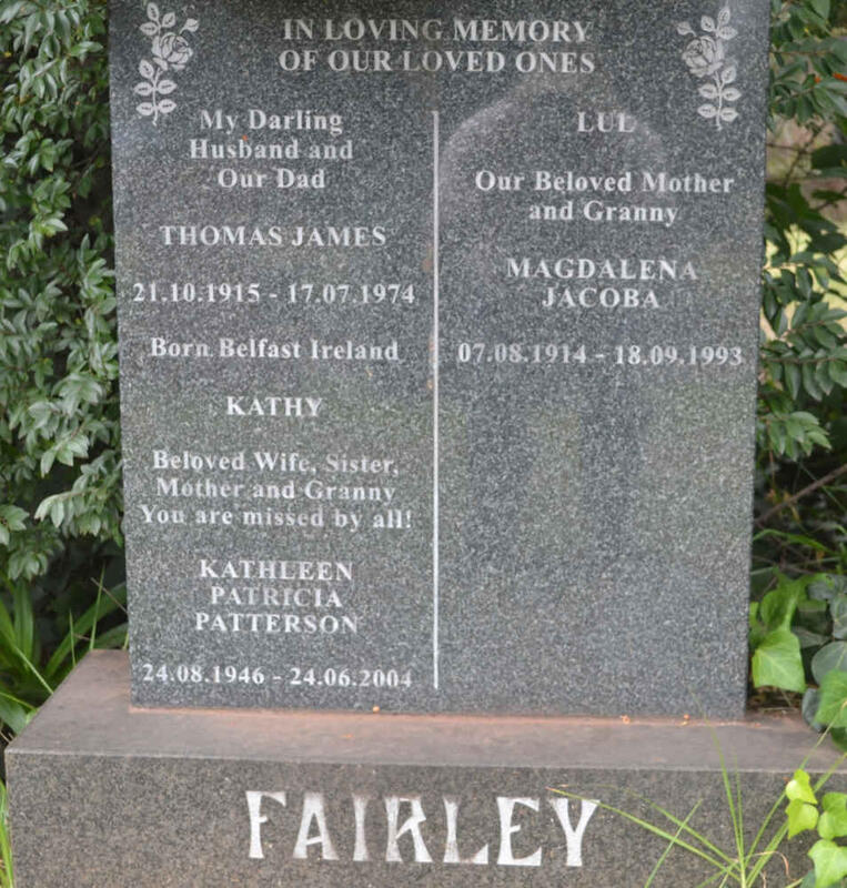 FAIRLEY Thomas James 1915-1974 & Magdalena Jacoba 1914-1993 :: PATTERSON Kathleen Patricia 1946-2004