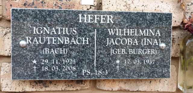 HEFER Ignatius Rautenbach 1923-2008 & Wilhelmina Jacoba BURGER 1937-