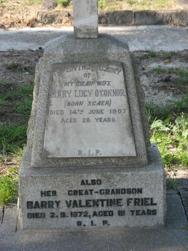 O'CONNOR Mary Lucy nee SCAER -1907 :: FRIEL Barry Valentine -1972