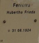 FERREIRA Hubertha Frieda 1924-