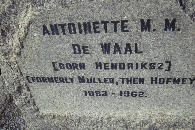 WAAL Antonette M.M., de nee HENDRIKSZ formerly MULLER, formerly  HOFMEYR 1883-1962