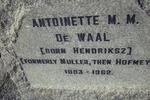 WAAL Antonette M.M., de nee HENDRIKSZ formerly MULLER, formerly  HOFMEYR 1883-1962