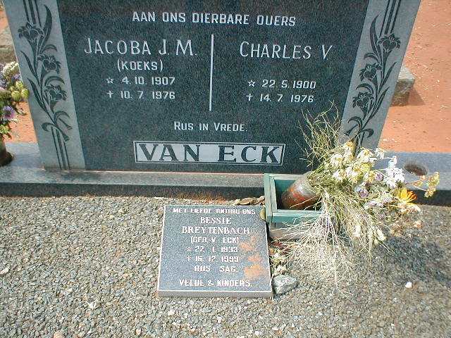 ECK Charles V., van 1900-1976 & Jacoba J.M. 1907-1976 :: BREYTENBACH Bessie nee VAN ECK 1933-1999