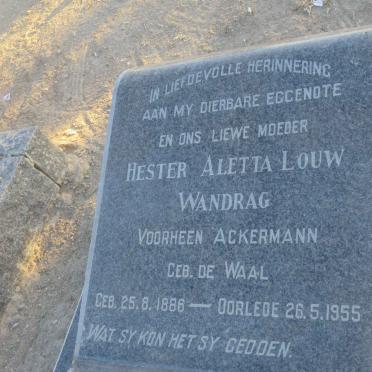 WANDRAG Hester Aletta Louw voorheen ACKERMANN nee DE WAAL 1886-1955