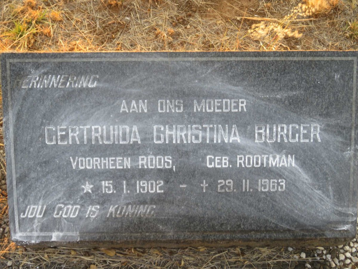 BURGER Gertruida Christina voorheen ROOS nee ROOTMAN 1902-1963