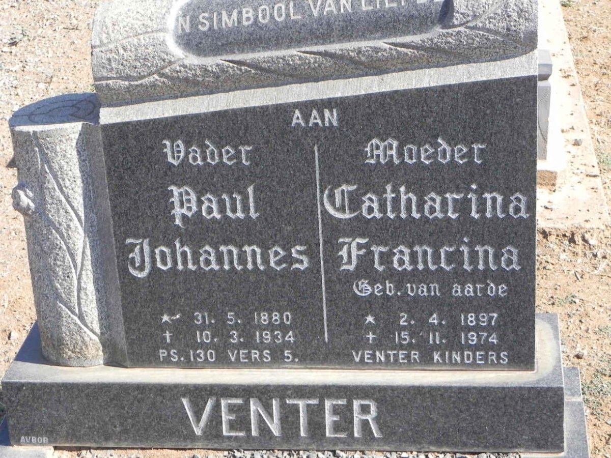 VENTER Paul Johannes 1880-1934 &amp; Catharina Francina VAN AARDE 1897-1974