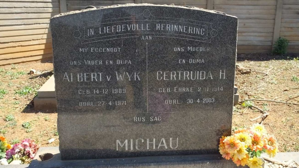 MICHAU Albert v. Wyk 1909-1971 &amp; Gertruida H. EHRKE 1914-2003