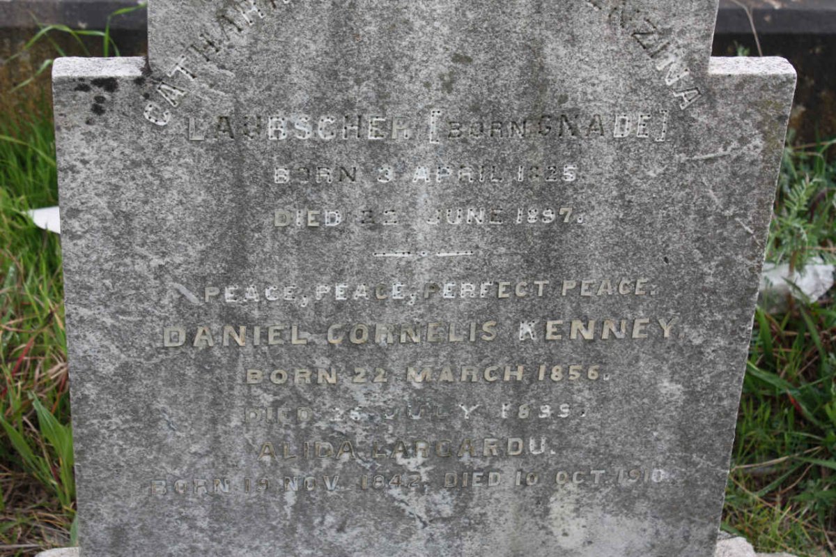 LAUBSCHER Catharina  nee GNADE 1825-1897 :: KENNEY Daniel Cornelis 1856-1899 :: LAROARDU Alida 1842-1910