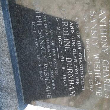 BURNHAM Caroline 1875-1962 :: WISHLADE Ralph Sankey 1905-1973 :: WISHLADE Anthony Charles Sankey 1940-1957