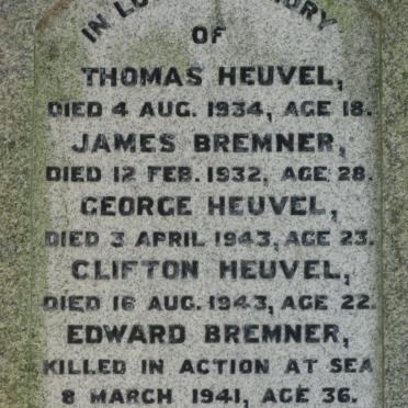 HEUVEL Thomas -1934 :: HEUVEL George -1943 :: HEUVEL Clifton -1943 :: BREMNER Edward -1941 :: BREMNER James -1932