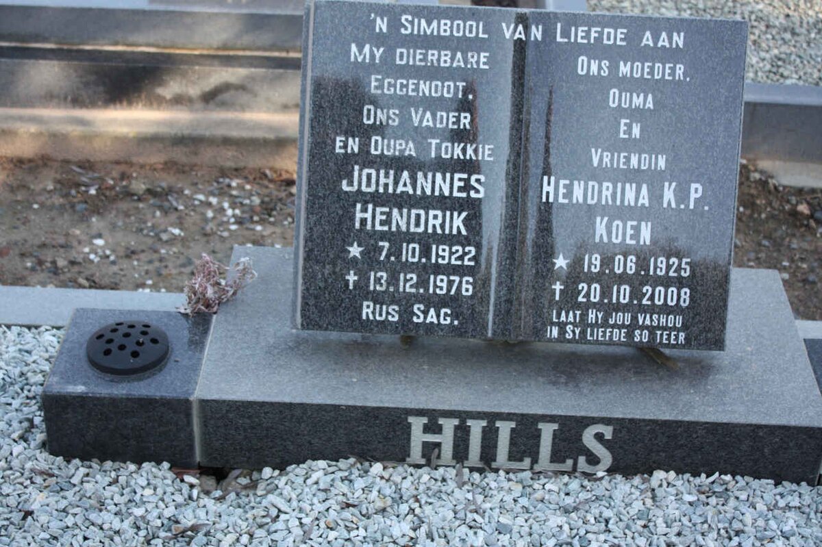 HILLS Johannes Hendrik 1922-1976 &amp; Hendrina K.P. KOEN nee JANSE VAN VUUREN 1925-2008