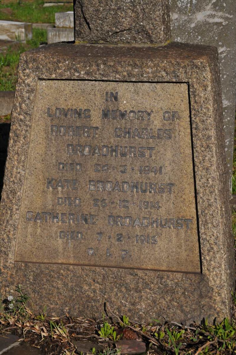 BROADHURST Kate -1914 :: BROADHURST Catherine -1915 :: BROADHURST Robert Charles -1941