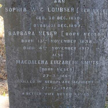 LOUBSER Sophia W.C. nee NESER 1830-1893 :: NESER Barbara nee NELSON 1838-1917 :: SMUTS Magdalena Elizabeth 1864-1920