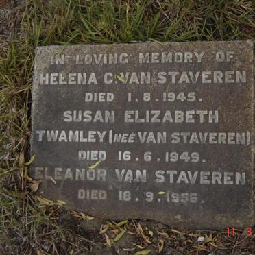 STAVEREN Helena C, van -1945 :: TWAMLEY Susan Elizabeth nee VAN STAVEREN -1949 :: VAN STAVEREN Eleanor -1956