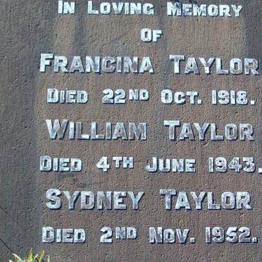 TAYLOR Francina -1918 :: TAYLOR William -1943 :: TAYLOR Sydney -1952