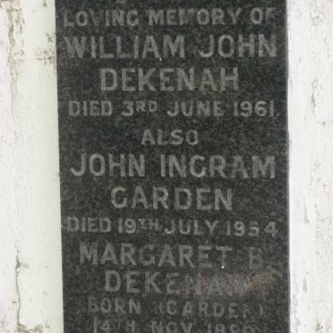 DEKENAH William John -1961 :: GARDEN John Ingram -1954 :: DEKENAH Margaret B. nee GARDEN 1890-1976