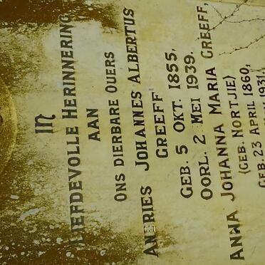 GREEFF Andries Johannes Albertus 1855-1939 &amp; Anna Johanna Maria NORTJIE 1860-1931