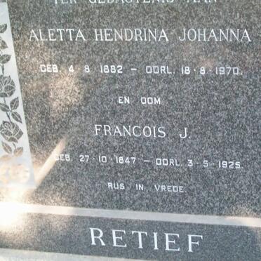 RETIEF Francois J. 1847-1925 &amp; Aletta Hendrina Johanna 1882-1970