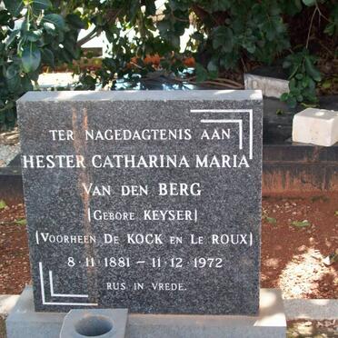 BERG Hester Catharina Maria, van den  previously DE KOCK previously LE ROUX nee KEYSER 1881-1972