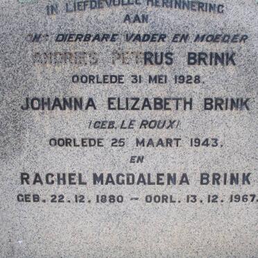 BRINK Andries Petrus -1928 &amp; Johanna Elizabeth LE ROUX -1943 &amp; Rachel Magdalena 1880-1967